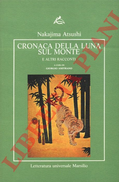 ATSUSHI Nakajima - - Cronaca della luna sul monte e altri racconti.