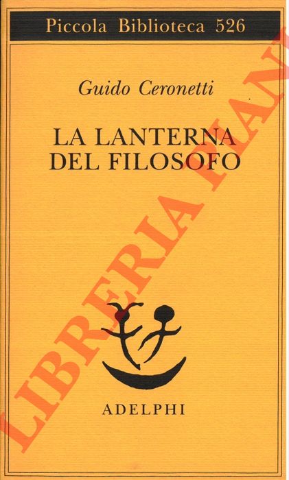CERONETTI Guido - - La lanterna del filosofo.