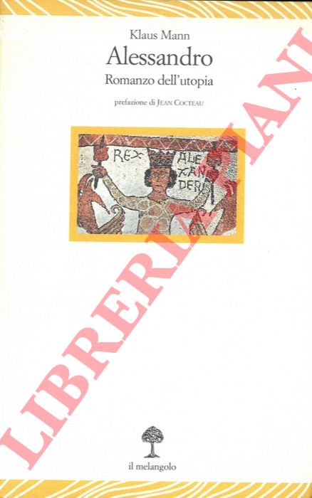 MANN Klaus - - Alessandro. Romanzo dell'utopia.