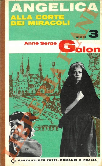 GOLON Anne e Serge - - Angelica alla corte dei miracoli.
