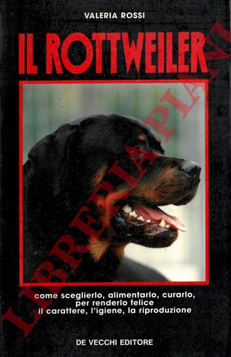 ROSSI Valeria - - Il Rottweiler.