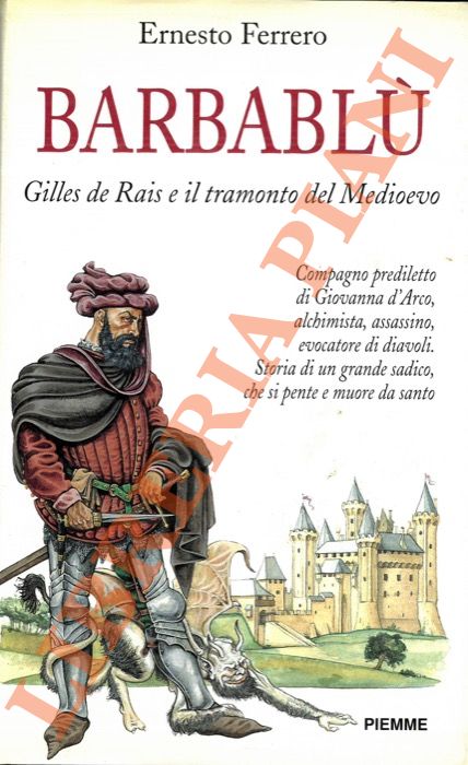 FERRERO Ernesto - - Barbabl. Gilles de Rais e il tramonto del Medioevo.