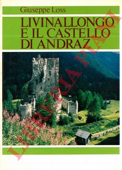 LOSS Giuseppe - - Livinallongo e il castello di Andraz.