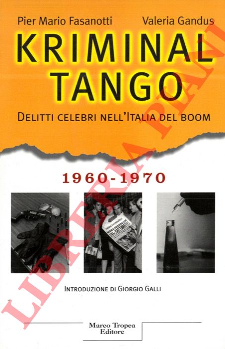 FASANOTTI P.M. - GANDUS V. - - Kriminal tango. 1960-1970.