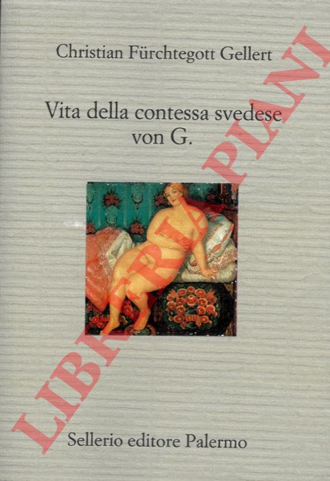 FURCHTEGOTT GELLERT Christian - - Vita della contessa svedese von G.