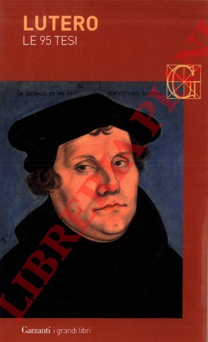 LUTERO Martin - - Le 95 tesi.