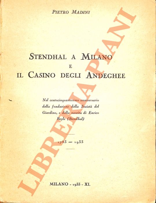 MADINI Pietro - - Stendhal a Milano e Il Casino degli Andeghee.