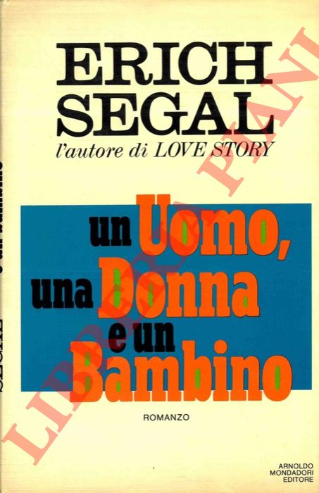 SEGAL Erich - - Un uomo, una donna e un bambino.