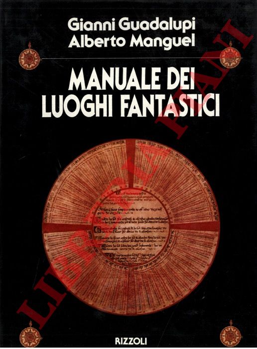 (GUADALUPI Gianni - MANGUEL Alberto) - - Manuale dei luoghi fantastici.