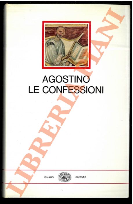 AGOSTINO - - Le confessioni.