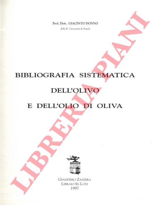 DONNO Giacinto - - Bibliografia sistematica dell'olivo e dell'olio d'oliva. 