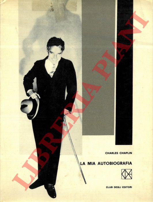 CHAPLIN Charles - - La mia autobiografia.