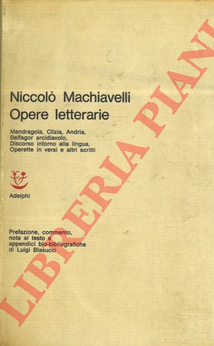 MACHIAVELLI Niccol - - Opere letterarie.