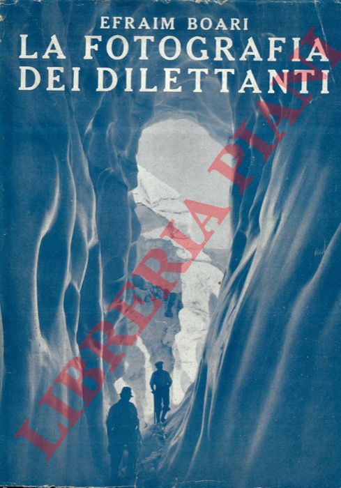 BOARI Efraim- - La fotografia dei dilettanti.