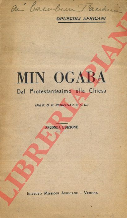 PEDRANA P.G.B. - - Min Ogaba. Dal Protestantesimo alla Chiesa.