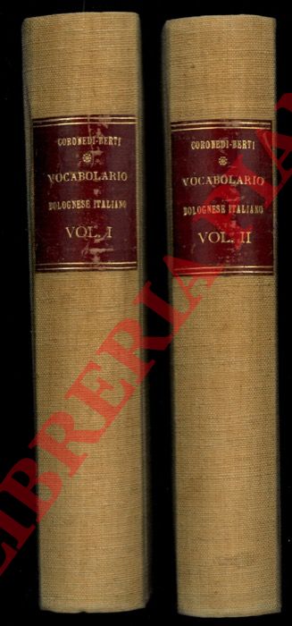 CORONEDI BERTI Carolina - - Vocabolario bolognese italiano.