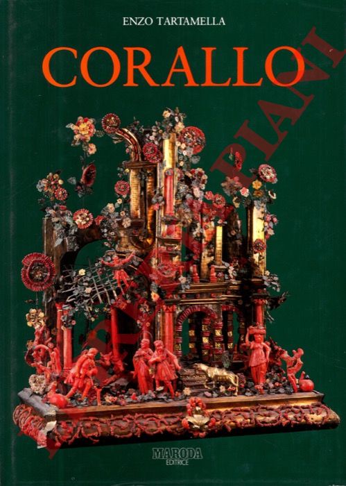 TARTAMELLA Enzo - - Corallo. Storia e arte dal XV al XIX secolo.   