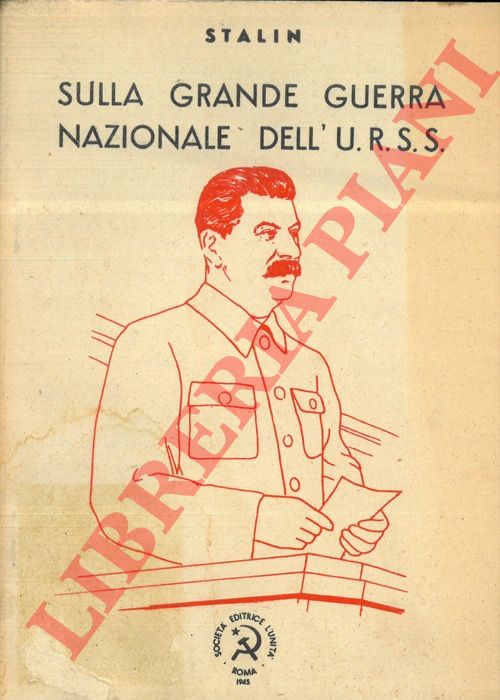 STALIN - - Sulla grande guerra nazionale dell'URSS.