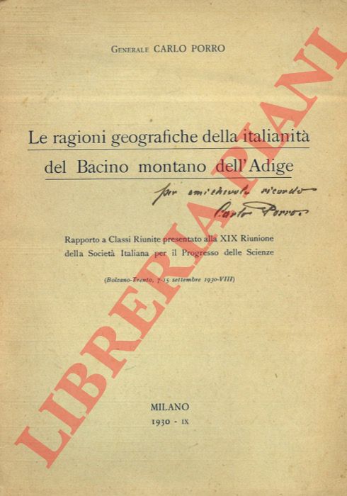 PORRO Carlo - - Le ragioni geografiche della italianit del Bacino montano dell'Adige.
