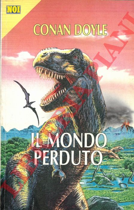 CONAN DOYLE Arthur - - Il mondo perduto.