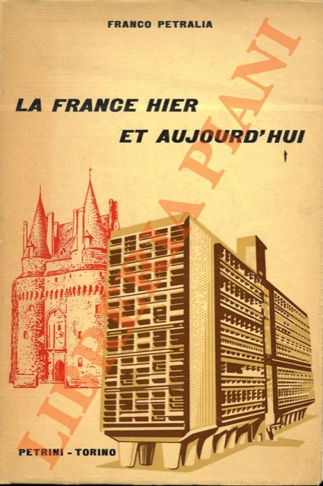PETRALIA Franco - - La France hier et aujourd'hui.