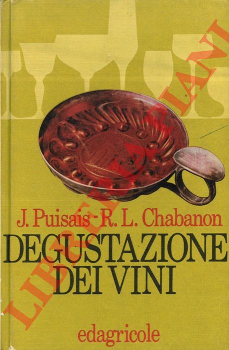 PUISAIS J. - CHABANON R.L. - - La degustazione dei vini.