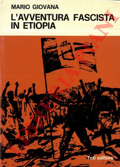 GIOVANA Mario - - L'avventura fascista in Etiopia.