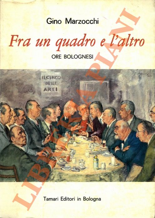 MARZOCCHI Gino - - Fra un quadro e l'altro. Ore bolognesi.