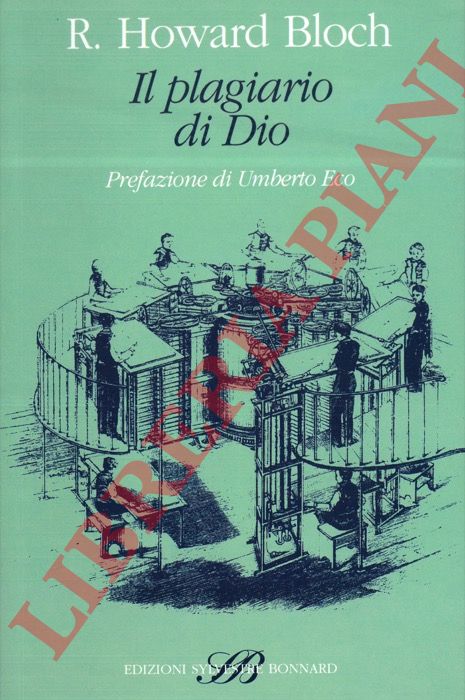 BLOCH R. Howard - - Il plagiario di Dio. Prefazione di Umberto Eco.
