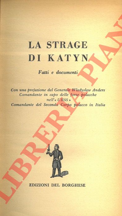 ANDERS Wladyslav - - La strage di Katyn. Fatti e documenti.