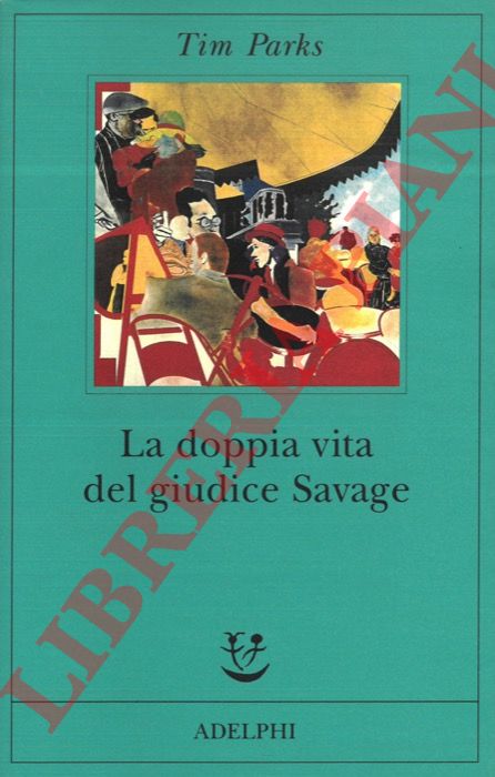 PARKS Tim - - La doppia vita del giudice Savage.