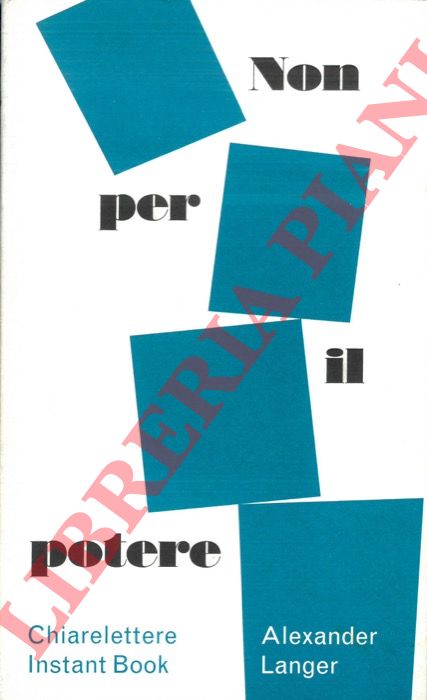 LANGER Alexander - - Non per il potere.