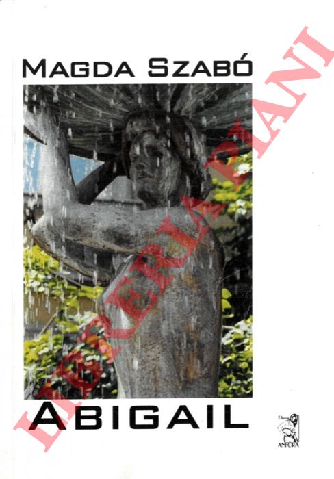SZABO' Magda - - Abigail.