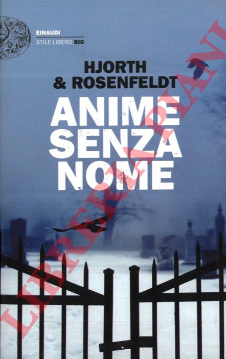 HJORTH & ROSENFELDT - - Anime senza nome. Le cronache di Sebastian Bergman.