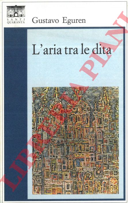 EGUREN Gustavo - - L'aria tra le dita.