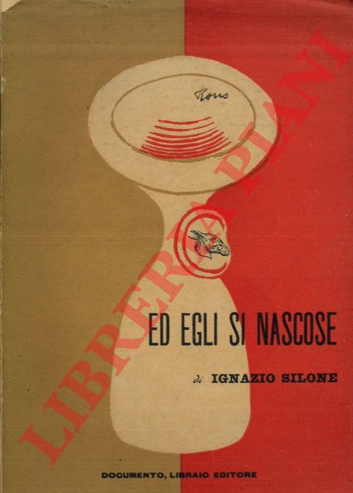 SILONE Ignazio - - Ed egli si nascose.