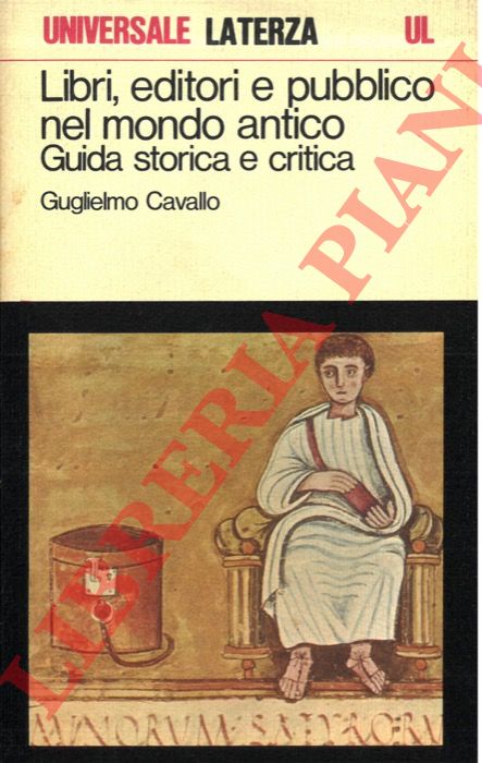 (CAVALLO Guglielmo) - - Libri, editori e pubblico nel mondo antico. Guida storica e critica.