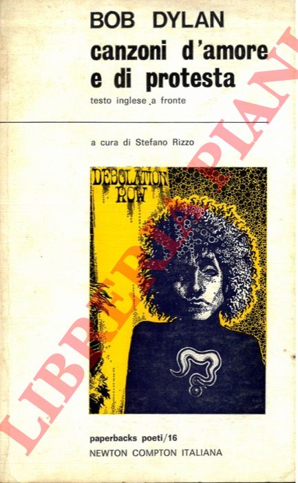 DYLAN Bob - - Canzoni d'amore e di protesta. A cura di Stefano Rizzo.