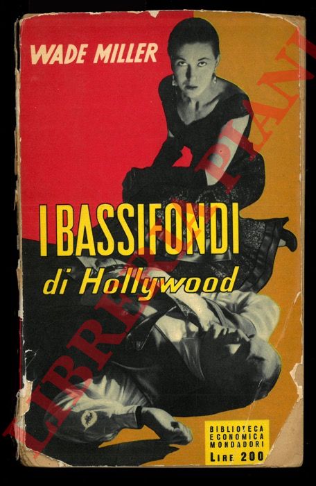 MILLER Wade - - I bassifondi di Hollywood.