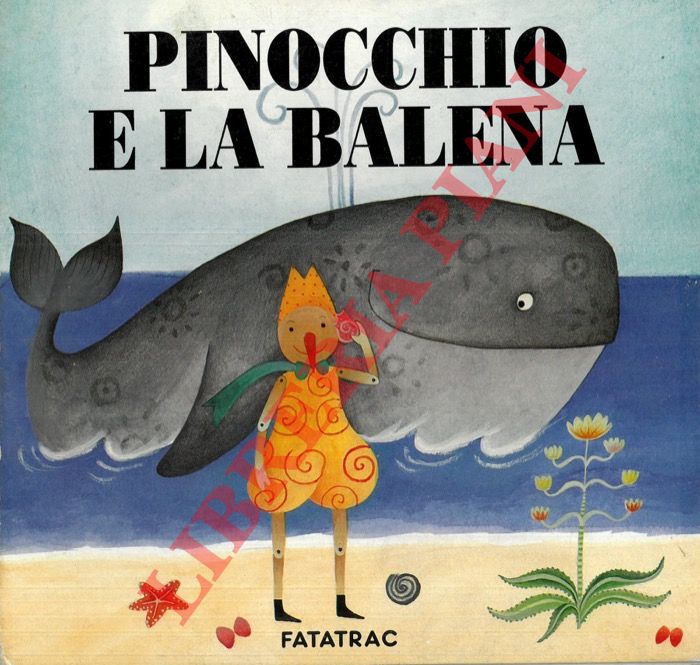 - - Pinocchio e la balena. Illustrazioni di Sophie Fatus.