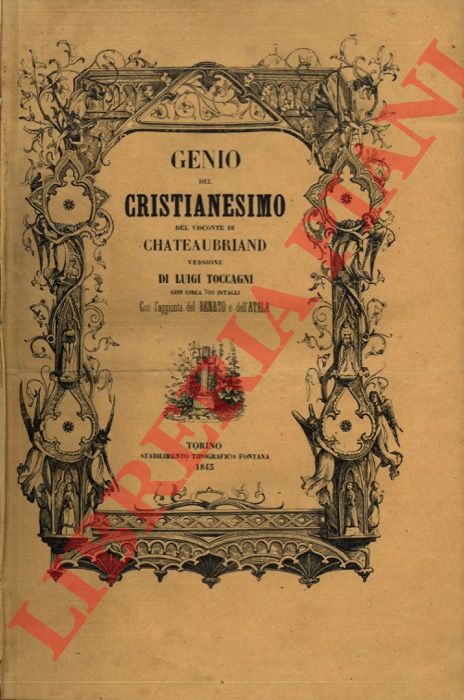CHATEAUBRIAND - - Genio del cristianesimo del visconte Chateaubriand. Con l'aggiunta del renato e dell'Atala.