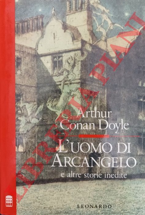 DOYLE Arthur Conan - - L'uomo di Arcangelo e altre storie inedite.