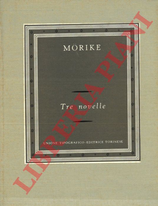 MORIKE Eduard - - Tre novelle. Mozart in viaggio verso Praga. Lucia Gelmeroth. Il tesoro.