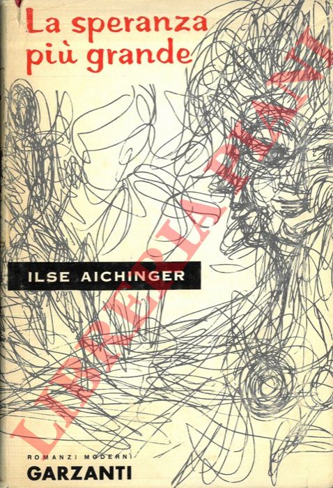 AICHINGER Ilse - - La speranza pi grande.