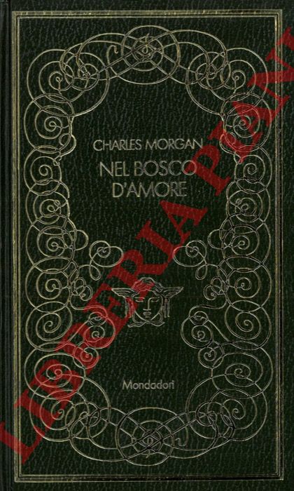 MORGAN Charles - - Nel bosco d'amore.