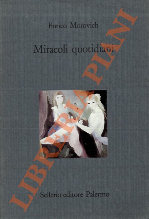 MOROVICH Enrico  - - Miracoli quotidiani.