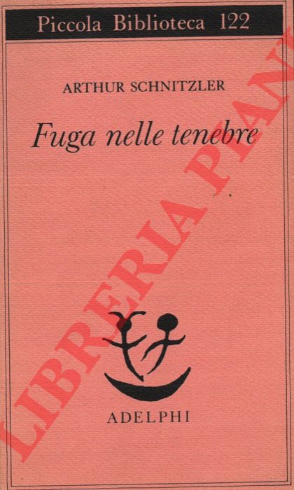 SCHNITZLER Arthur - - Fuga nelle tenebre.