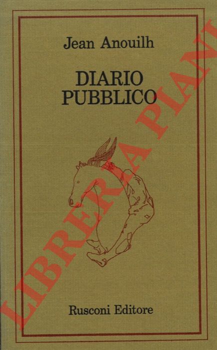 ANOUILH Jean - - Diario pubblico. 1940-1973.