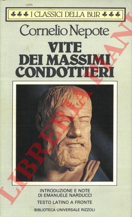 CORNELIO NEPOTE - - Vite dei massimi condottieri.