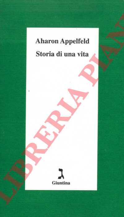 APPELFELD Aharon - - Storia di una vita.